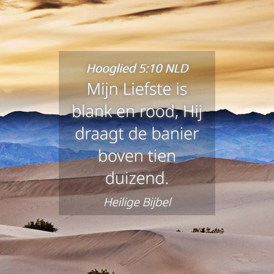Picture 04 - Hooglied 5:10 NLD - Mijn Liefste is blank en rood, Hij draagt de - Bible Verse Picture