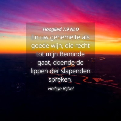 Picture 04 - Hooglied 7:9 NLD - En uw gehemelte als goede wijn, die recht tot - Bible Verse Picture