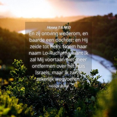 Picture 04 - Hosea 1:6 NLD - En zij ontving wederom, en baarde een dochter; en - Bible Verse Picture