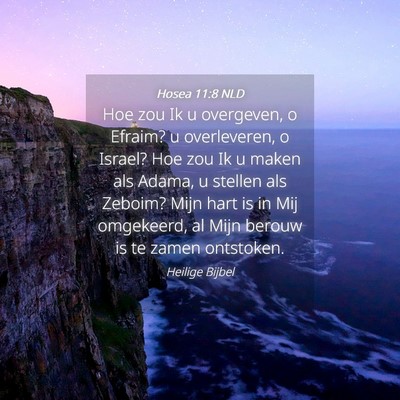 Picture 04 - Hosea 11:8 NLD - Hoe zou Ik u overgeven, o Efraim? u overleveren, - Bible Verse Picture
