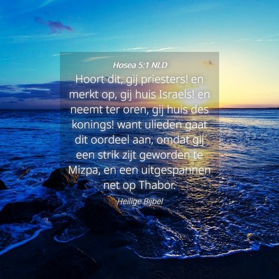 Picture 04 - Hosea 5:1 NLD - Hoort dit, gij priesters! en merkt op, gij huis - Bible Verse Picture