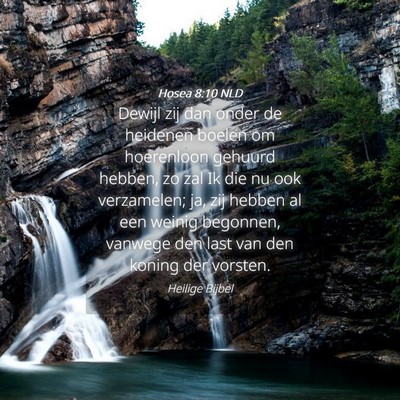 Picture 04 - Hosea 8:10 NLD - Dewijl zij dan onder de heidenen boelen om - Bible Verse Picture