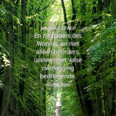 Picture 04 - Jakobus 1:22 NLD - En zijt daders des Woords, en niet alleen - Bible Verse Picture