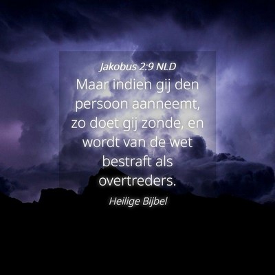 Picture 04 - Jakobus 2:9 NLD - Maar indien gij den persoon aanneemt, zo doet gij - Bible Verse Picture