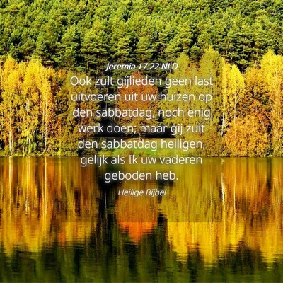 Picture 04 - Jeremia 17:22 NLD - Ook zult gijlieden geen last uitvoeren uit uw - Bible Verse Picture