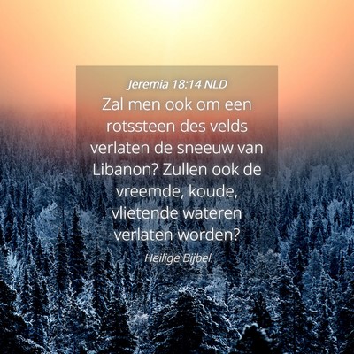 Picture 04 - Jeremia 18:14 NLD - Zal men ook om een rotssteen des velds verlaten - Bible Verse Picture
