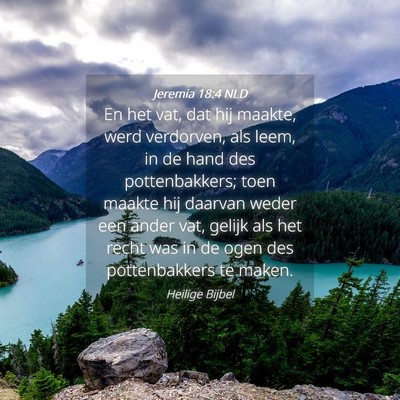 Picture 04 - Jeremia 18:4 NLD - En het vat, dat hij maakte, werd verdorven, als - Bible Verse Picture