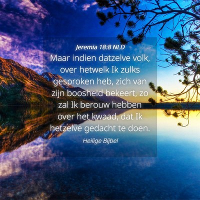Picture 04 - Jeremia 18:8 NLD - Maar indien datzelve volk, over hetwelk Ik zulks - Bible Verse Picture