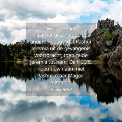 Picture 04 - Jeremia 20:3 NLD - Maar het geschiedde des anderen daags, dat Pashur - Bible Verse Picture
