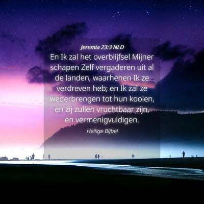 Picture 04 - Jeremia 23:3 NLD - En Ik zal het overblijfsel Mijner schapen Zelf - Bible Verse Picture