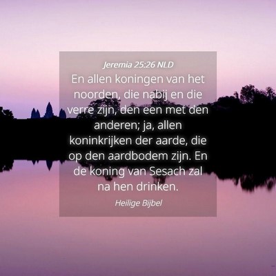 Picture 04 - Jeremia 25:26 NLD - En allen koningen van het noorden, die nabij en - Bible Verse Picture