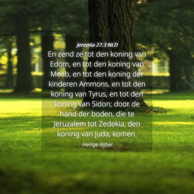 Picture 04 - Jeremia 27:3 NLD - En zend ze tot den koning van Edom, en tot den - Bible Verse Picture