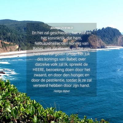 Picture 04 - Jeremia 27:8 NLD - En het zal geschieden, het volk en het - Bible Verse Picture