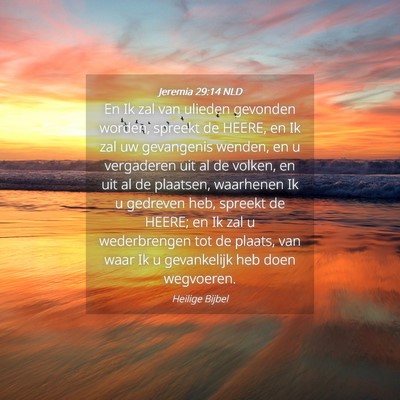 Picture 04 - Jeremia 29:14 NLD - En Ik zal van ulieden gevonden worden, spreekt de - Bible Verse Picture