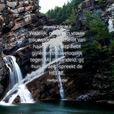 Picture 04 - Jeremia 3:20 NLD - Waarlijk, gelijk een vrouw trouwelooslijk scheidt - Bible Verse Picture