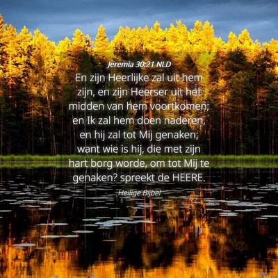 Picture 04 - Jeremia 30:21 NLD - En zijn Heerlijke zal uit hem zijn, en zijn - Bible Verse Picture