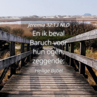 Picture 04 - Jeremia 32:13 NLD - En ik beval Baruch voor hun ogen, - Bible Verse Picture