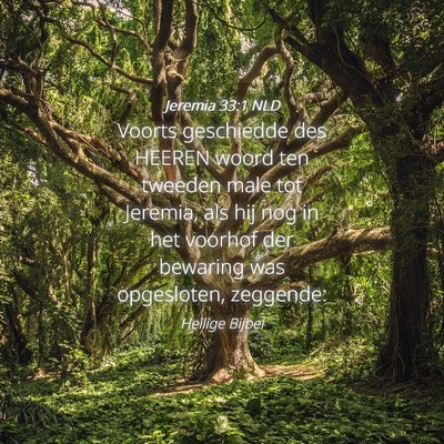 Picture 04 - Jeremia 33:1 NLD - Voorts geschiedde des HEEREN woord ten tweeden - Bible Verse Picture