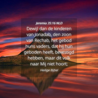 Picture 04 - Jeremia 35:16 NLD - Dewijl dan de kinderen van Jonadab, den zoon van - Bible Verse Picture
