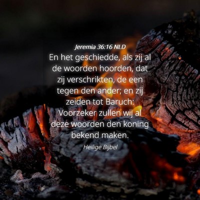 Picture 04 - Jeremia 36:16 NLD - En het geschiedde, als zij al de woorden hoorden, - Bible Verse Picture