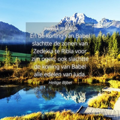 Picture 04 - Jeremia 39:6 NLD - En de koning van Babel slachtte de zonen van - Bible Verse Picture