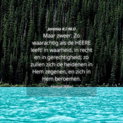 Picture 04 - Jeremia 4:2 NLD - Maar zweer: Zo waarachtig als de HEERE leeft! in - Bible Verse Picture