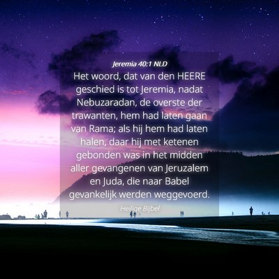 Picture 04 - Jeremia 40:1 NLD - Het woord, dat van den HEERE geschied is tot - Bible Verse Picture