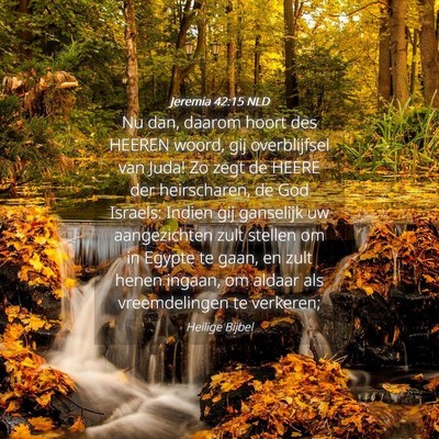 Picture 04 - Jeremia 42:15 NLD - Nu dan, daarom hoort des HEEREN woord, gij - Bible Verse Picture