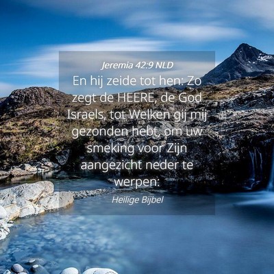 Picture 04 - Jeremia 42:9 NLD - En hij zeide tot hen: Zo zegt de HEERE, de God - Bible Verse Picture