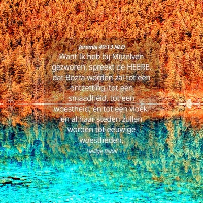 Picture 04 - Jeremia 49:13 NLD - Want Ik heb bij Mijzelven gezworen, spreekt de - Bible Verse Picture