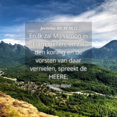 Picture 04 - Jeremia 49:38 NLD - En Ik zal Mijn troon in Elam stellen; en zal den - Bible Verse Picture