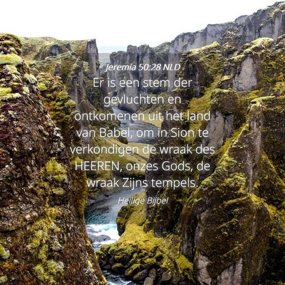 Picture 04 - Jeremia 50:28 NLD - Er is een stem der gevluchten en ontkomenen uit - Bible Verse Picture