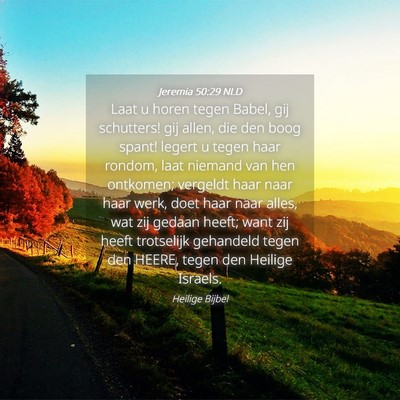 Picture 04 - Jeremia 50:29 NLD - Laat u horen tegen Babel, gij schutters! gij - Bible Verse Picture