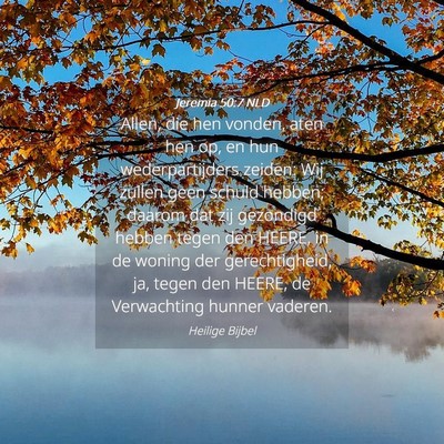 Picture 04 - Jeremia 50:7 NLD - Allen, die hen vonden, aten hen op, en hun - Bible Verse Picture