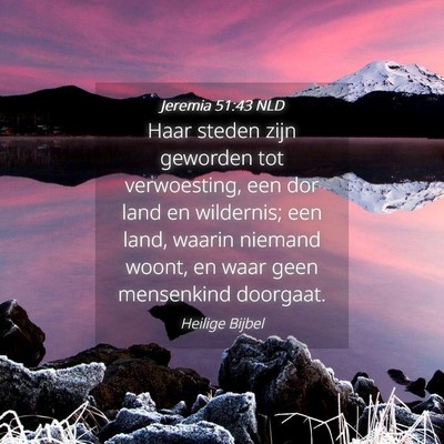 Picture 04 - Jeremia 51:43 NLD - Haar steden zijn geworden tot verwoesting, een - Bible Verse Picture