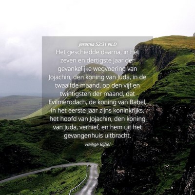 Picture 04 - Jeremia 52:31 NLD - Het geschiedde daarna, in het zeven en dertigste - Bible Verse Picture