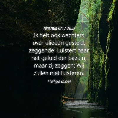Picture 04 - Jeremia 6:17 NLD - Ik heb ook wachters over ulieden gesteld, - Bible Verse Picture