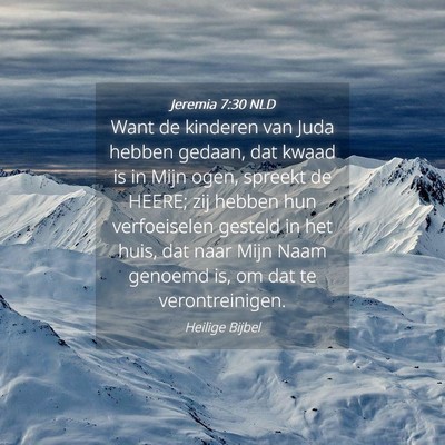 Picture 04 - Jeremia 7:30 NLD - Want de kinderen van Juda hebben gedaan, dat - Bible Verse Picture