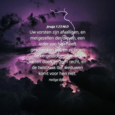 Picture 04 - Jesaja 1:23 NLD - Uw vorsten zijn afvalligen, en metgezellen der - Bible Verse Picture