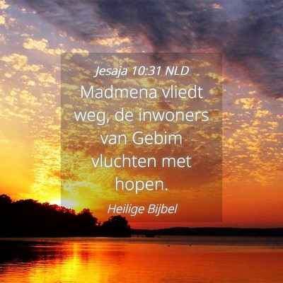 Picture 04 - Jesaja 10:31 NLD - Madmena vliedt weg, de inwoners van Gebim - Bible Verse Picture