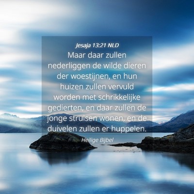 Picture 04 - Jesaja 13:21 NLD - Maar daar zullen nederliggen de wilde dieren der - Bible Verse Picture