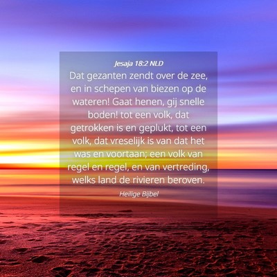 Picture 04 - Jesaja 18:2 NLD - Dat gezanten zendt over de zee, en in schepen van - Bible Verse Picture
