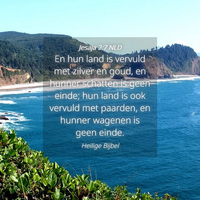 Picture 04 - Jesaja 2:7 NLD - En hun land is vervuld met zilver en goud, en - Bible Verse Picture