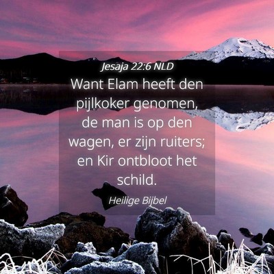 Picture 04 - Jesaja 22:6 NLD - Want Elam heeft den pijlkoker genomen, de man is - Bible Verse Picture