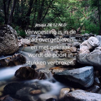 Picture 04 - Jesaja 24:12 NLD - Verwoesting is in de stad overgebleven, en met - Bible Verse Picture