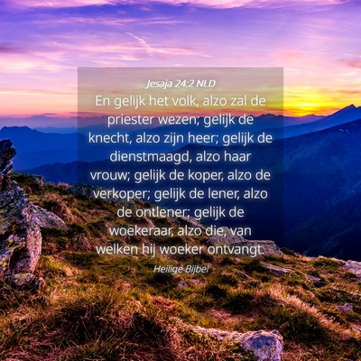 Picture 04 - Jesaja 24:2 NLD - En gelijk het volk, alzo zal de priester wezen; - Bible Verse Picture