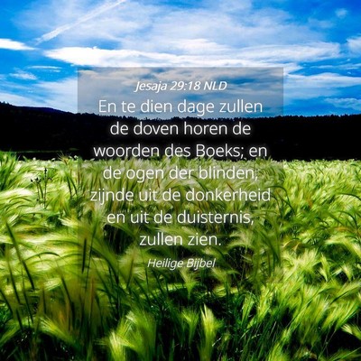 Picture 04 - Jesaja 29:18 NLD - En te dien dage zullen de doven horen de woorden - Bible Verse Picture