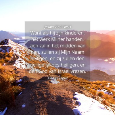 Picture 04 - Jesaja 29:23 NLD - Want als hij zijn kinderen, het werk Mijner - Bible Verse Picture