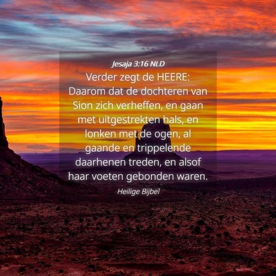 Picture 04 - Jesaja 3:16 NLD - Verder zegt de HEERE: Daarom dat de dochteren van - Bible Verse Picture