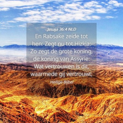 Picture 04 - Jesaja 36:4 NLD - En Rabsake zeide tot hen: Zegt nu tot Hizkia: Zo - Bible Verse Picture